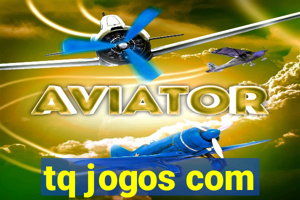 tq jogos com